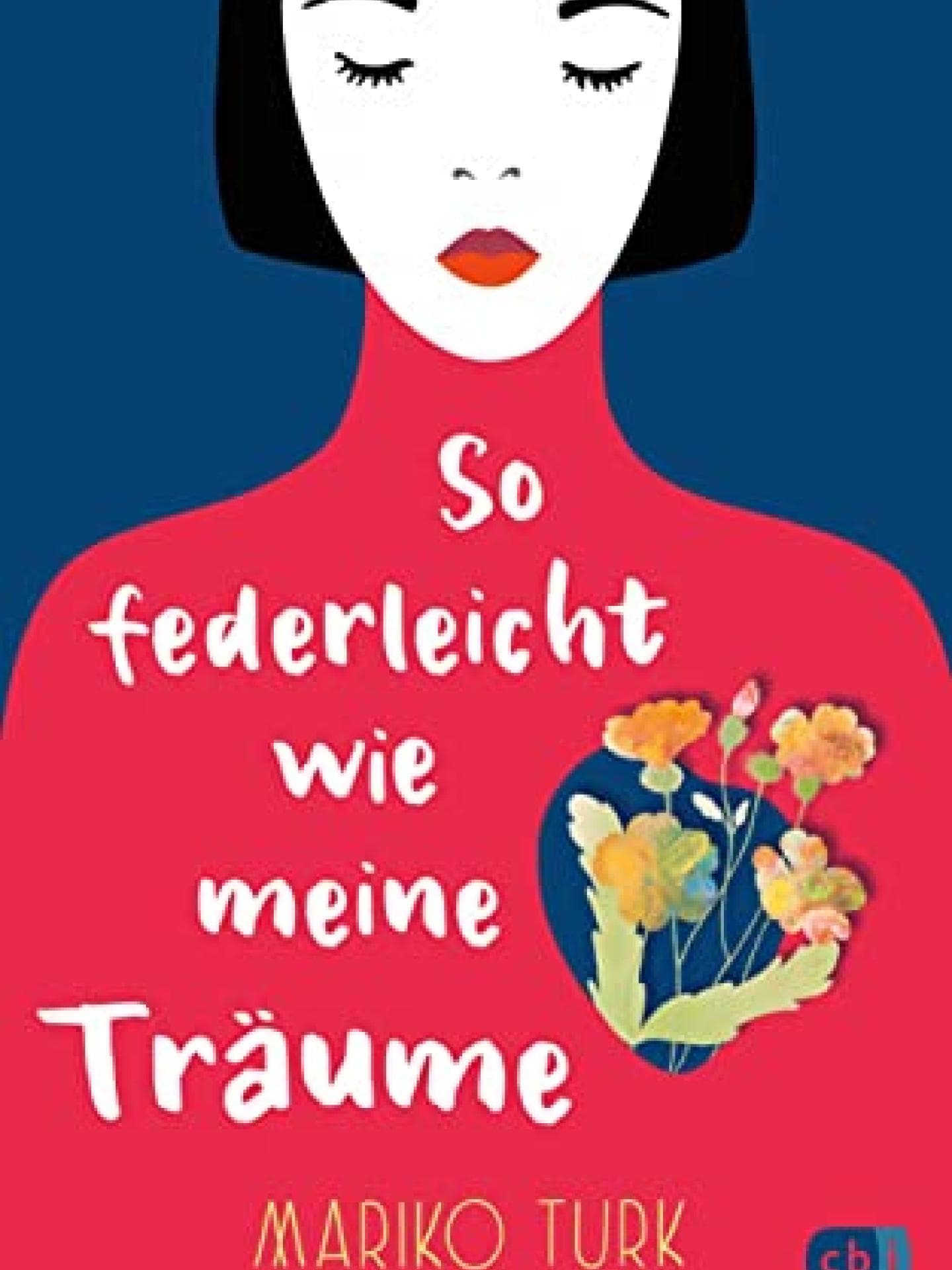 So federleicht wie meine Träume Mariko Turk