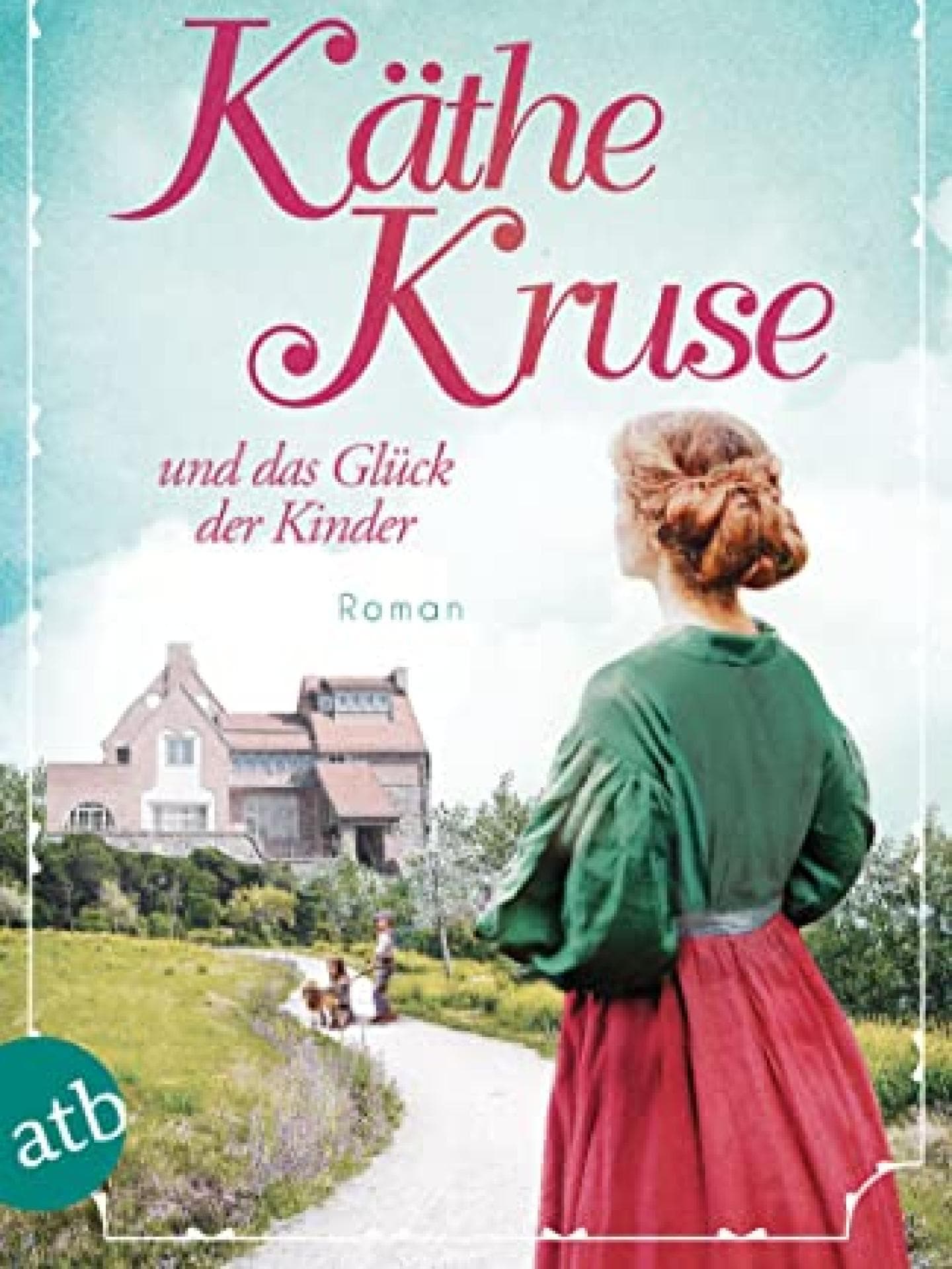 Käthe Kruse und das Glück der Kinder Julie Peters