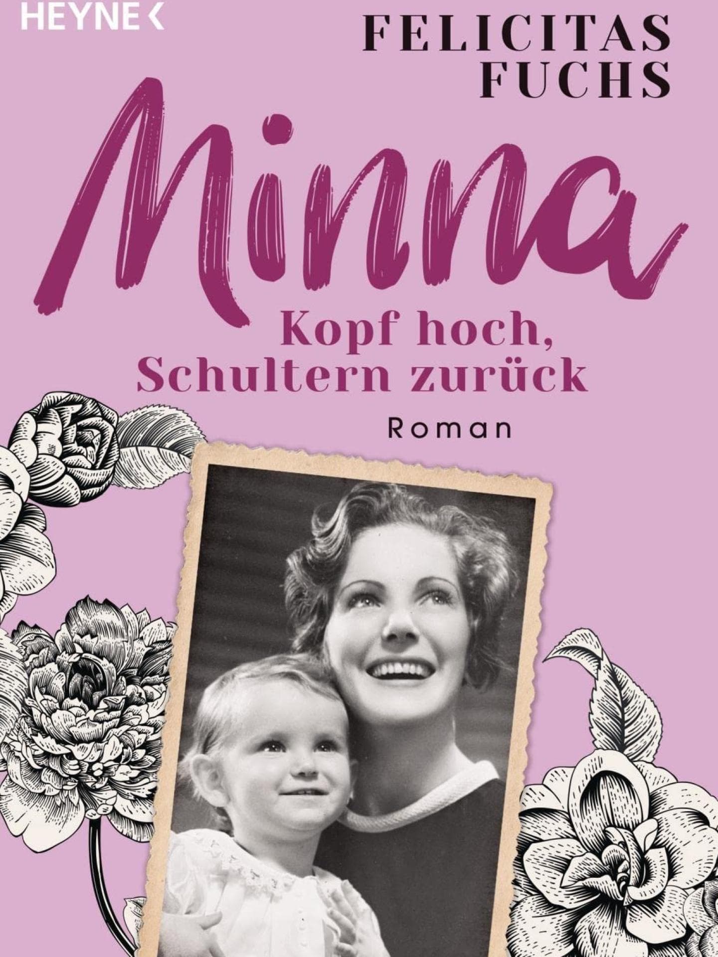 Minna Kopf hoch, Schultern zurück Mütter-Trilogie 1 Roman
